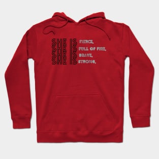 She Is Fierce, She is Full of Fire, She is Brave, She is Strong, empowered women empower women Hoodie